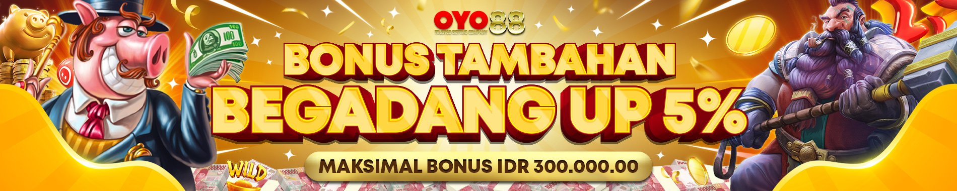 BONUS BEGADANG OYO88